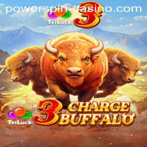 Exploring the Thrills of 3ChargeBuffalo: PowerSpin Unleashed